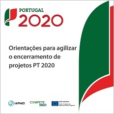 Fique a par das orientações para o encerramento de projetos do Portugal 2020